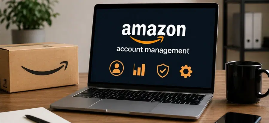 Amazon Account Management: A Complete Seller Guide